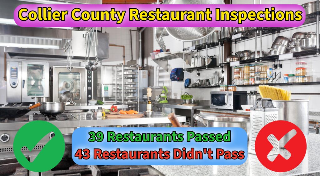 Collier County Restaurant Inspections: 43 Restaurants Didn’t Pass the First Inspection — 39 Earned a Perfect Score
