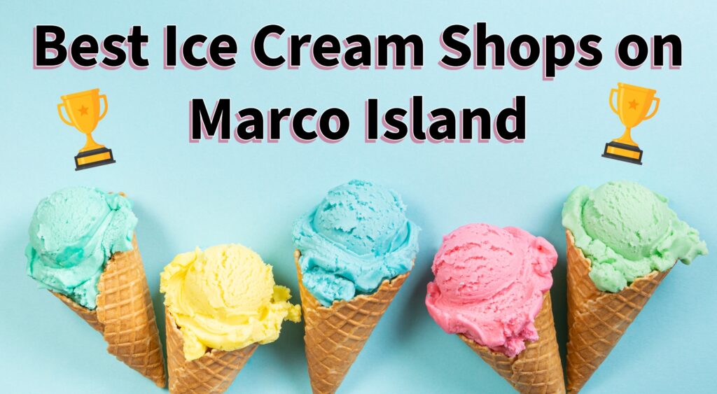 Best Ice Cream Shops on Marco Island (2026)