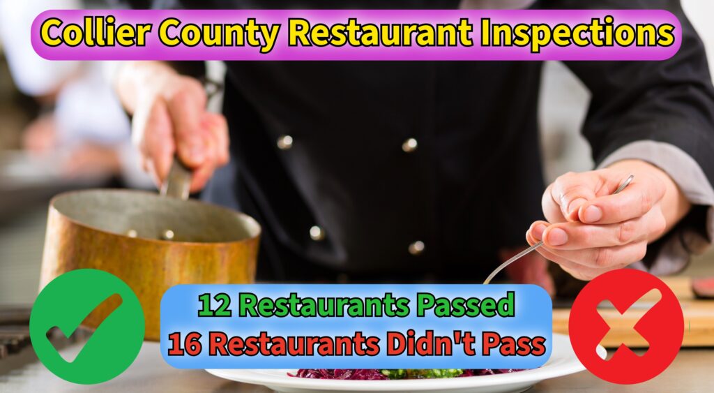 12 Collier County Restaurants Earn Perfect Health Inspections While 16 Others Receive Warnings or Emergency Orders