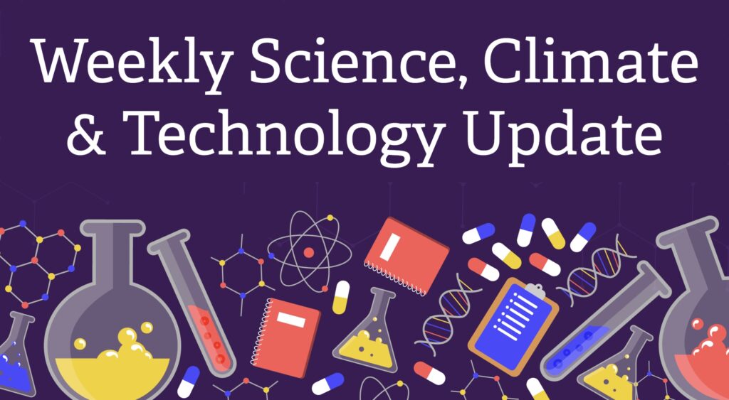 Weekly Science, Climate & Technology Update